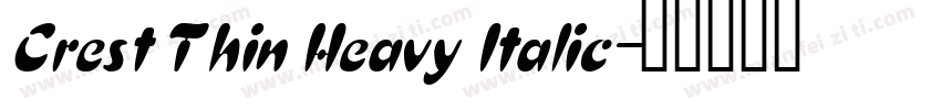 Crest Thin Heavy Italic字体转换